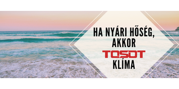 TOSOT klímák: készüljön velük a nyárra!
